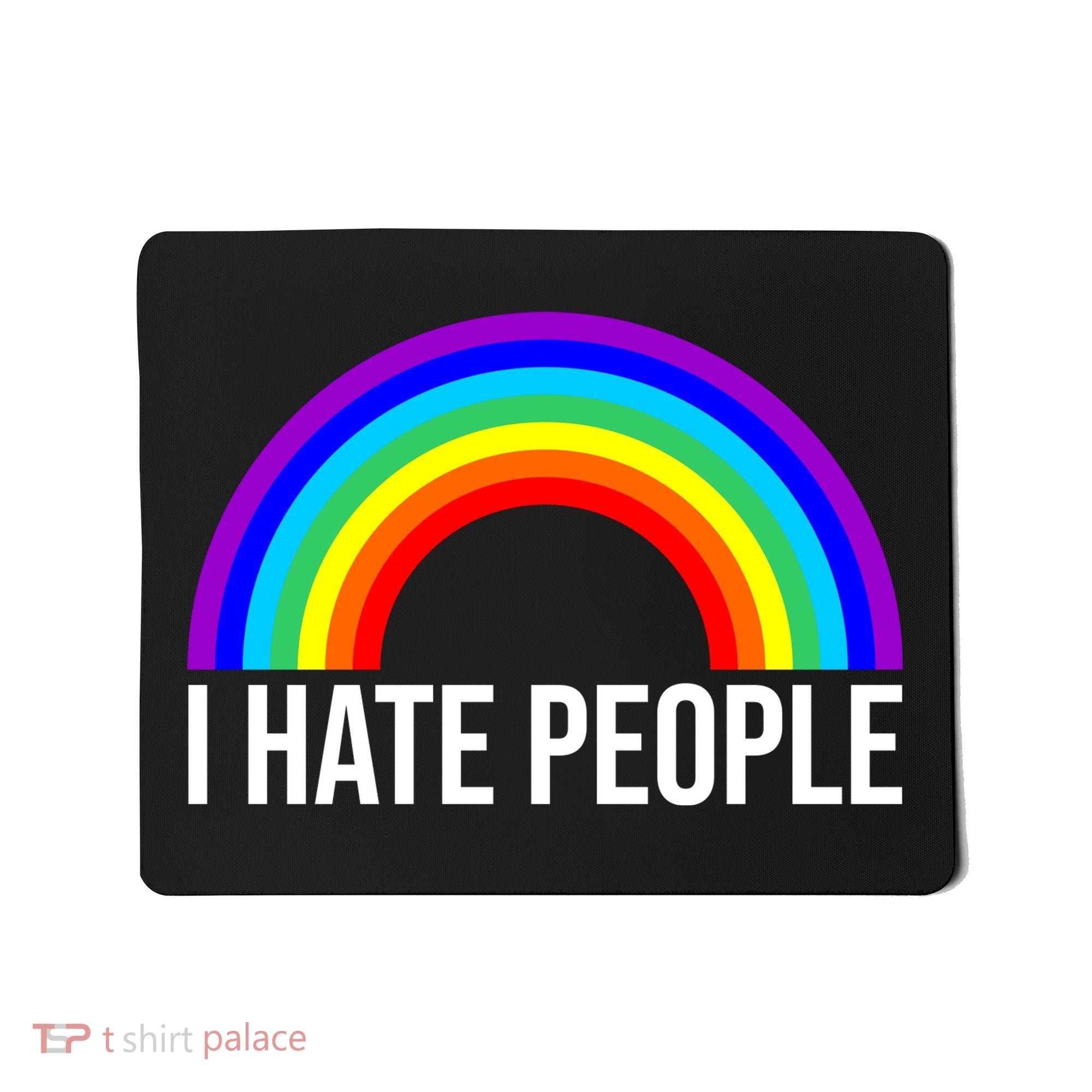 I Hate People Rainbow Funny Humor Anti Social Mousepad