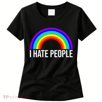 I Hate People Rainbow Funny Humor Anti Social Women's T-Shirt