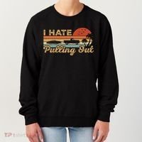 I Hate Pulling Out Funny Boating Trailer Boat Captain Retro  Women's Sweatshirt thumb 0