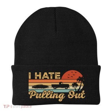 I Hate Pulling Out Funny Boating Trailer Boat Captain Retro  Beanie
