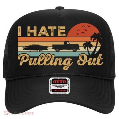 I Hate Pulling Out Funny Boating Trailer Boat Captain Retro  Hat