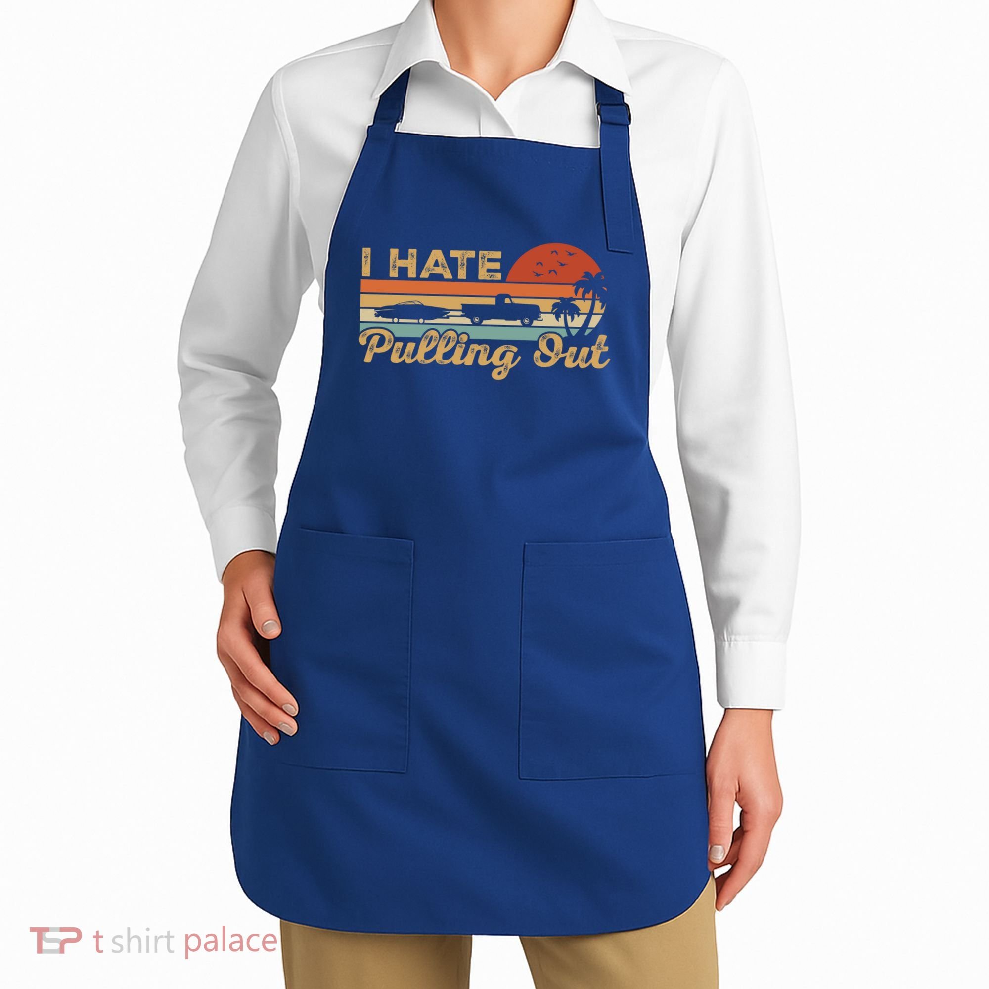 I Hate Pulling Out Funny Boating Trailer Boat Captain Retro  Apron