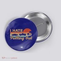 I Hate Pulling Out Funny Boating Trailer Boat Captain Retro  Button thumb 0
