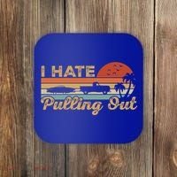 I Hate Pulling Out Funny Boating Trailer Boat Captain Retro  Coaster thumb 0