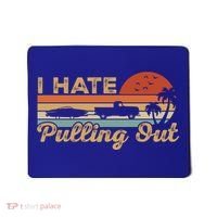 I Hate Pulling Out Funny Boating Trailer Boat Captain Retro  Mousepad thumb 0