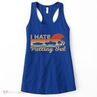 I Hate Pulling Out Funny Boating Trailer Boat Captain Retro  Women's Tank Top thumb 0