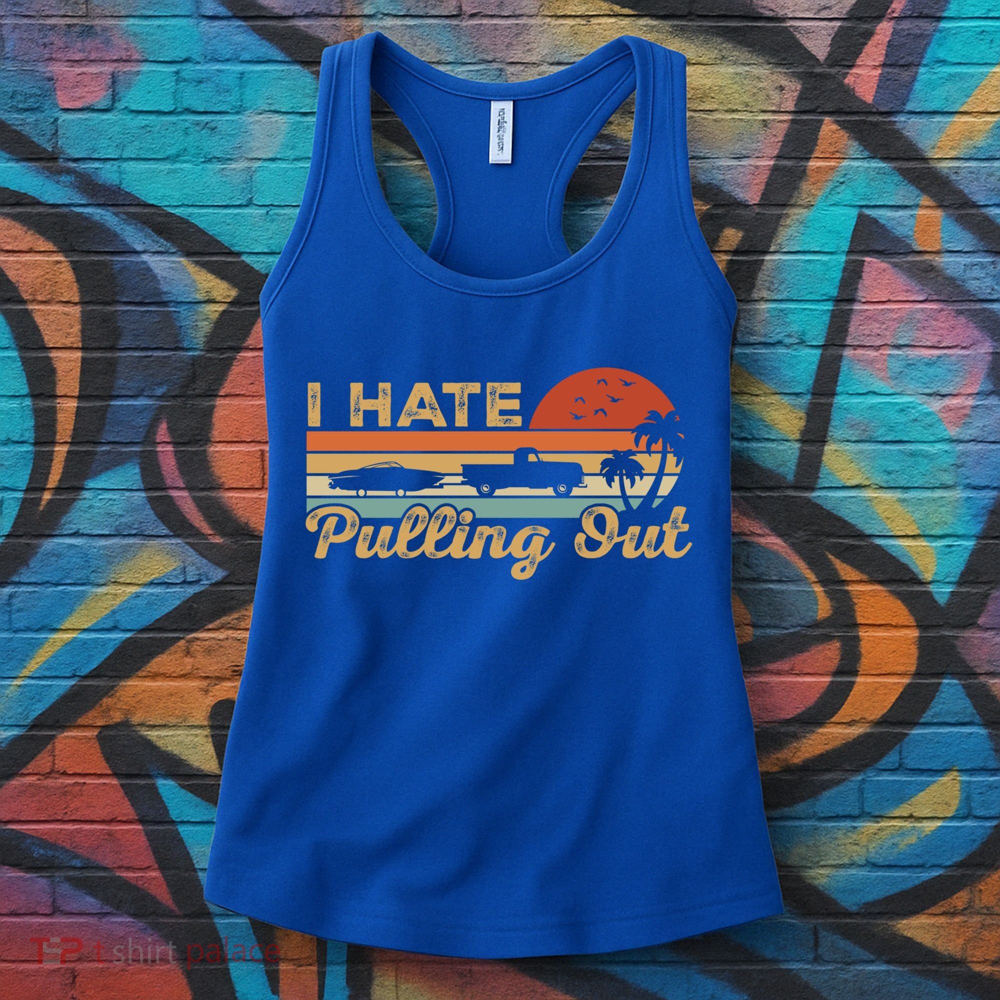 I Hate Pulling Out Funny Boating Trailer Boat Captain Retro  Women's Tank Top