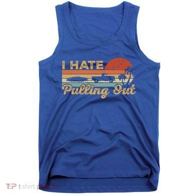 I Hate Pulling Out Funny Boating Trailer Boat Captain Retro  Tank Top