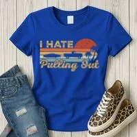 I Hate Pulling Out Funny Boating Trailer Boat Captain Retro  Women's T-Shirt thumb 3