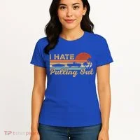 I Hate Pulling Out Funny Boating Trailer Boat Captain Retro  Women's T-Shirt thumb 4