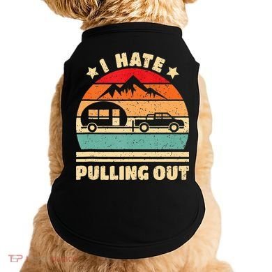 I Hate Pulling Out Funny Camping Trailer Retro Doggie Tank