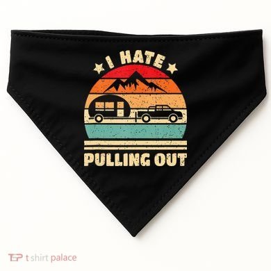 I Hate Pulling Out Funny Camping Trailer Retro USA-Made Doggie Bandana