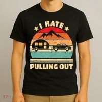 I Hate Pulling Out Funny Camping Trailer Retro T-Shirt thumb 3