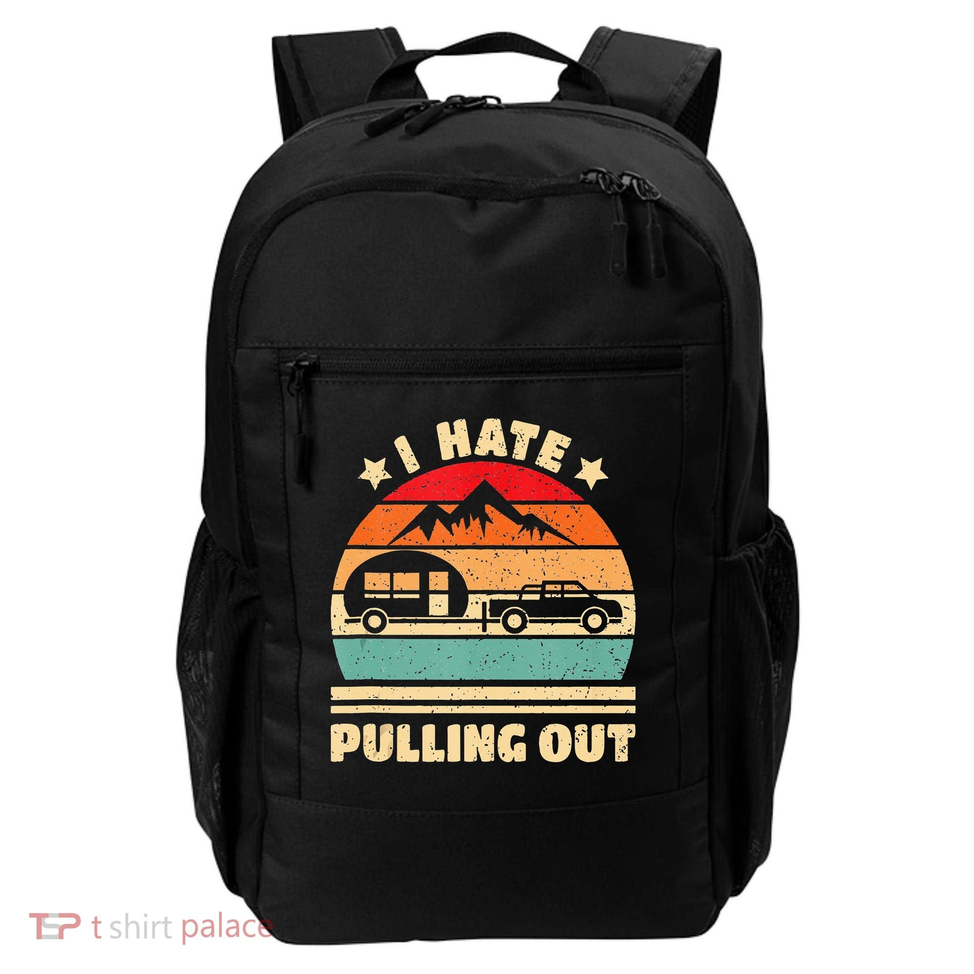 I Hate Pulling Out Funny Camping Trailer Retro Backpack