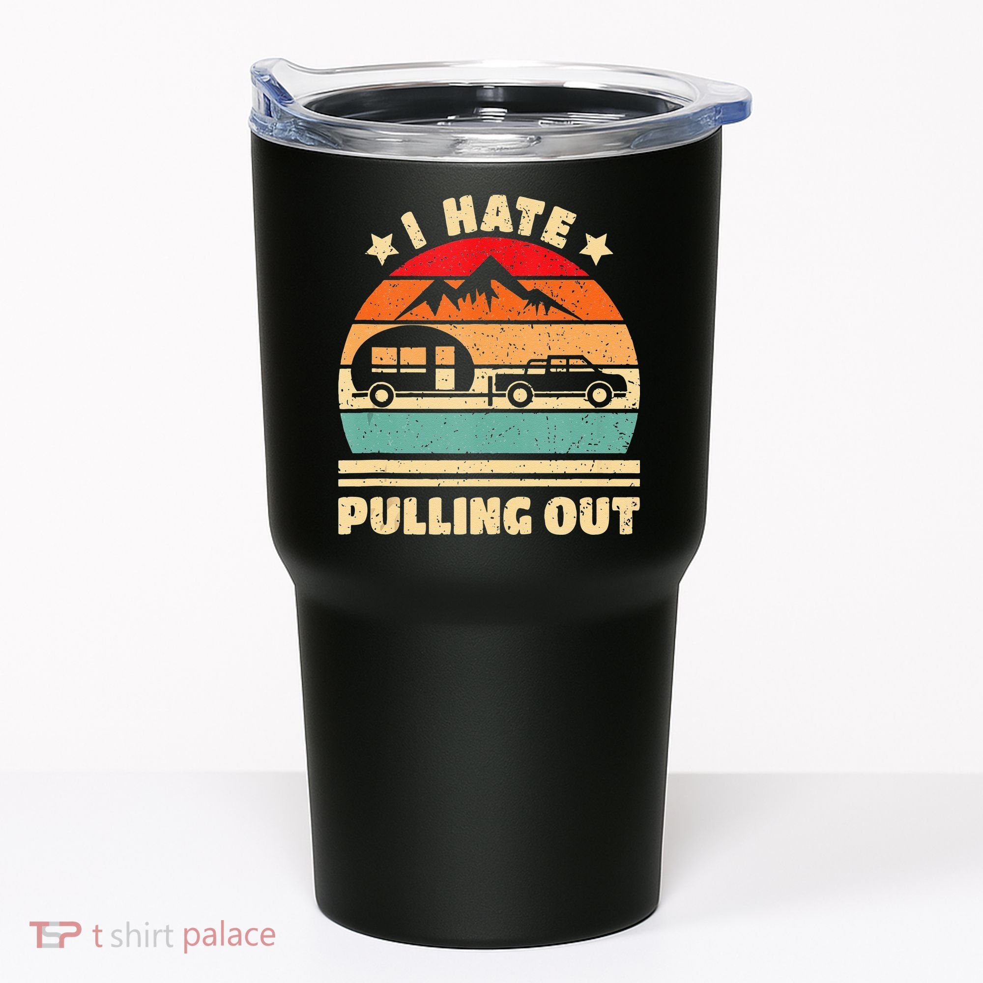 I Hate Pulling Out Funny Camping Trailer Retro Tumbler