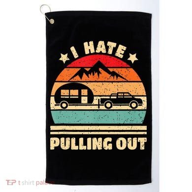 I Hate Pulling Out Funny Camping Trailer Retro Golf Towel