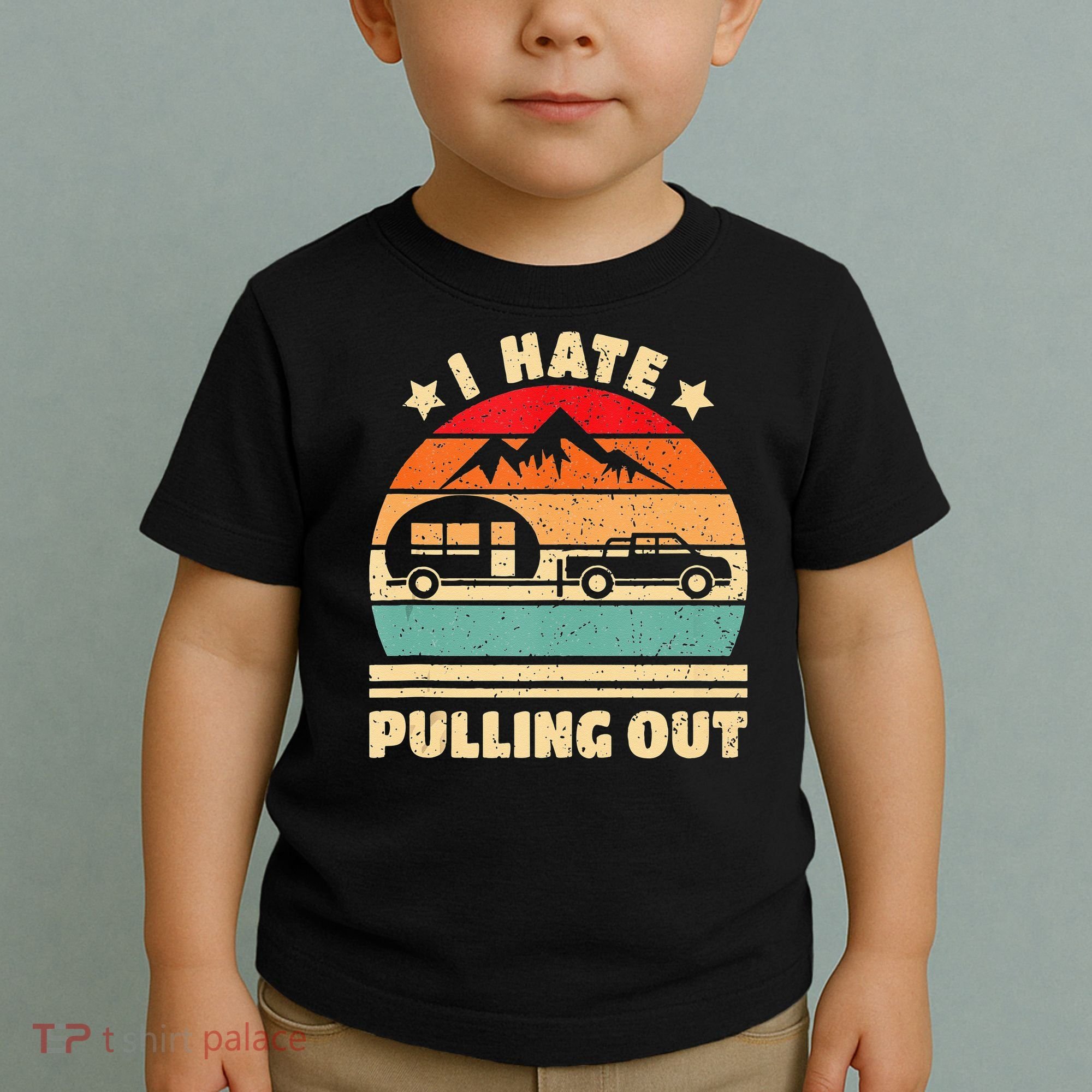 I Hate Pulling Out Funny Camping Trailer Retro Toddler T-Shirt