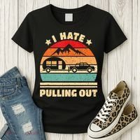 I Hate Pulling Out Funny Camping Trailer Retro Women's T-Shirt thumb 3