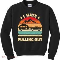 I Hate Pulling Out Funny Camping Trailer Retro Kids Sweatshirt thumb 0