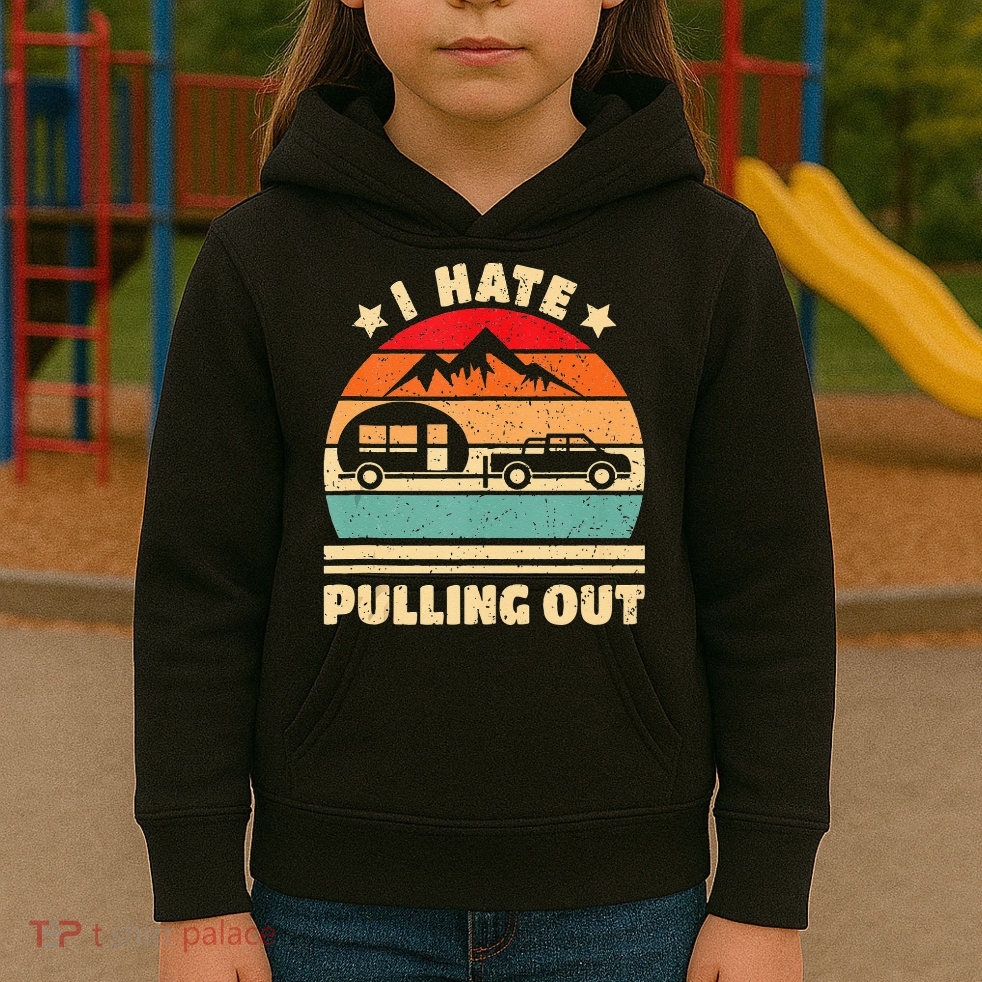 I Hate Pulling Out Funny Camping Trailer Retro Kids Hoodie