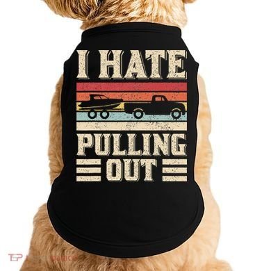 I Hate Pulling Out Funny Boat Captain Retro Boating Doggie Tank