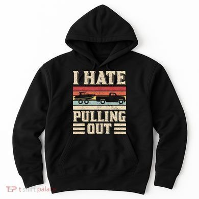 I Hate Pulling Out Funny Boat Captain Retro Boating Hoodie