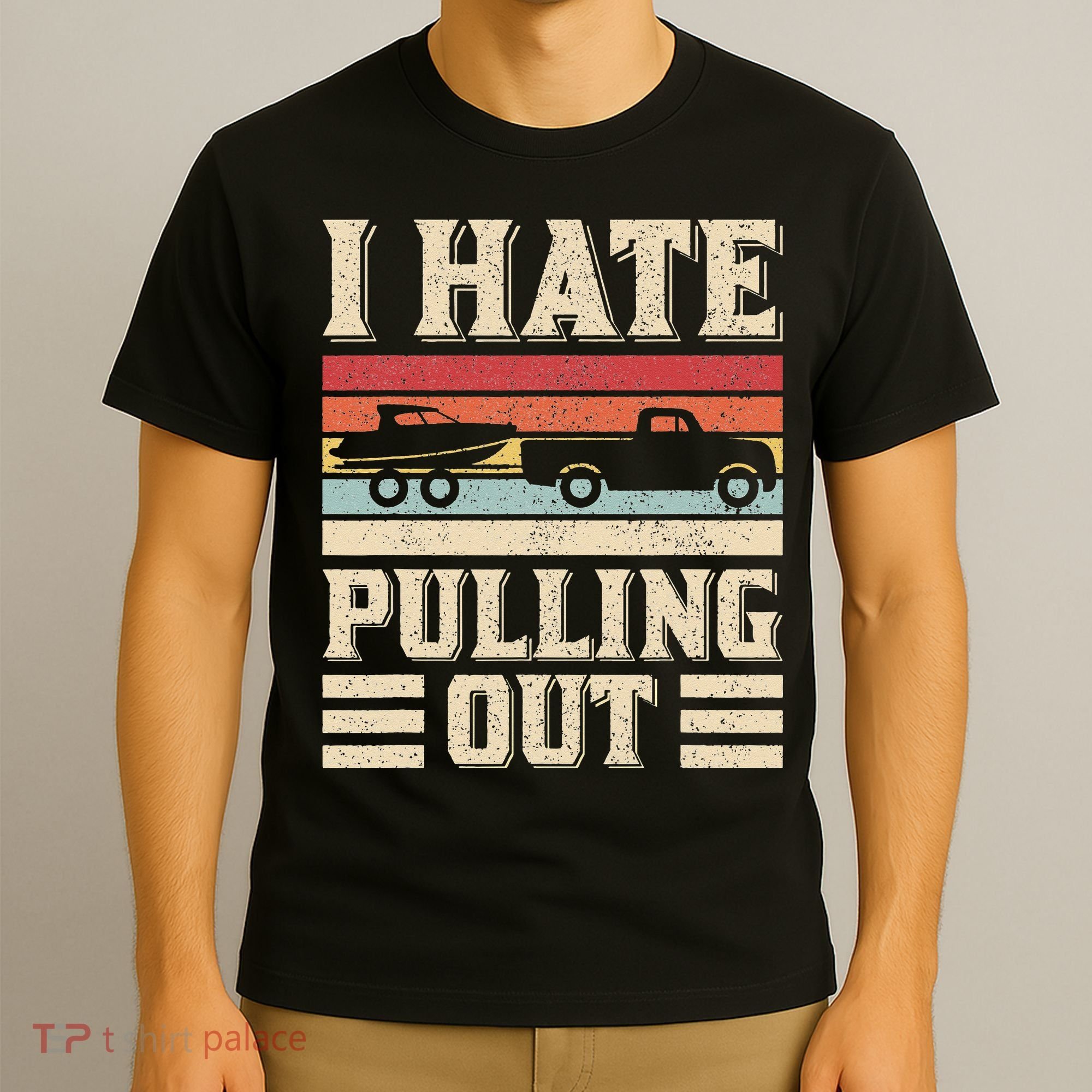 I Hate Pulling Out Funny Boat Captain Retro Boating T-Shirt