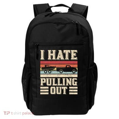 I Hate Pulling Out Funny Boat Captain Retro Boating Backpack