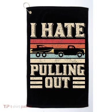 I Hate Pulling Out Funny Boat Captain Retro Boating Golf Towel