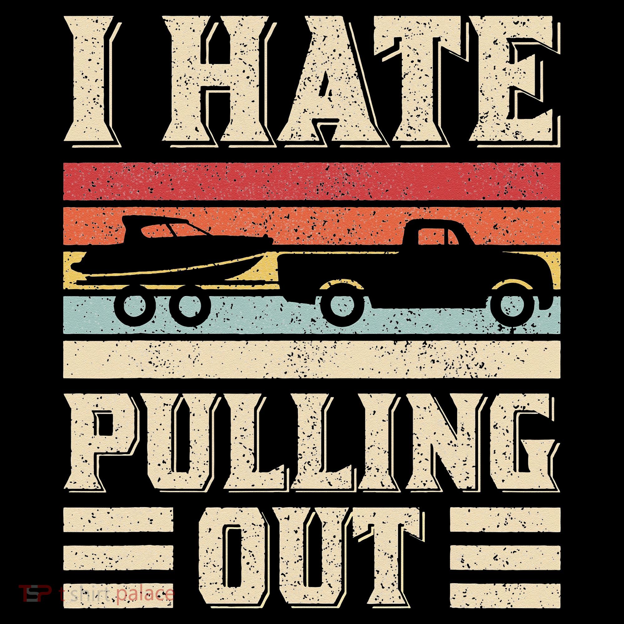 I Hate Pulling Out Funny Boat Captain Retro Boating Toddler T-Shirt
