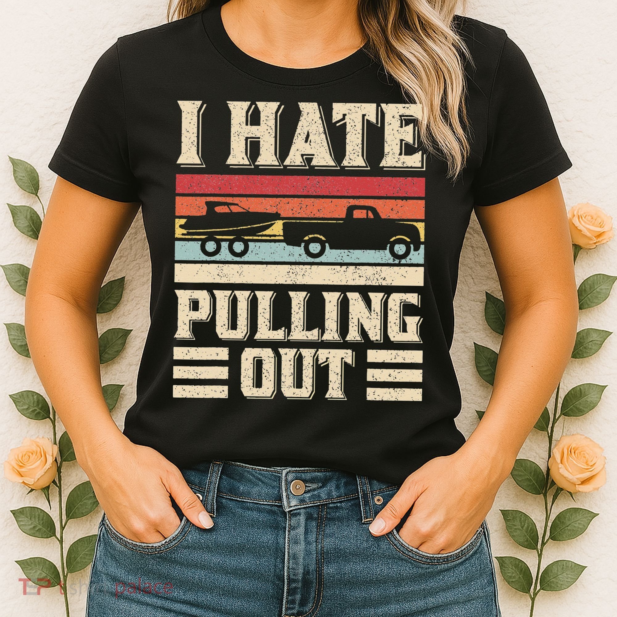 I Hate Pulling Out Funny Boat Captain Retro Boating Women's T-Shirt