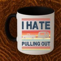 I Hate Pulling Out Caravan Coffee Mug thumb 2