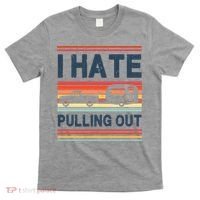 I Hate Pulling Out Caravan T-Shirt thumb 0