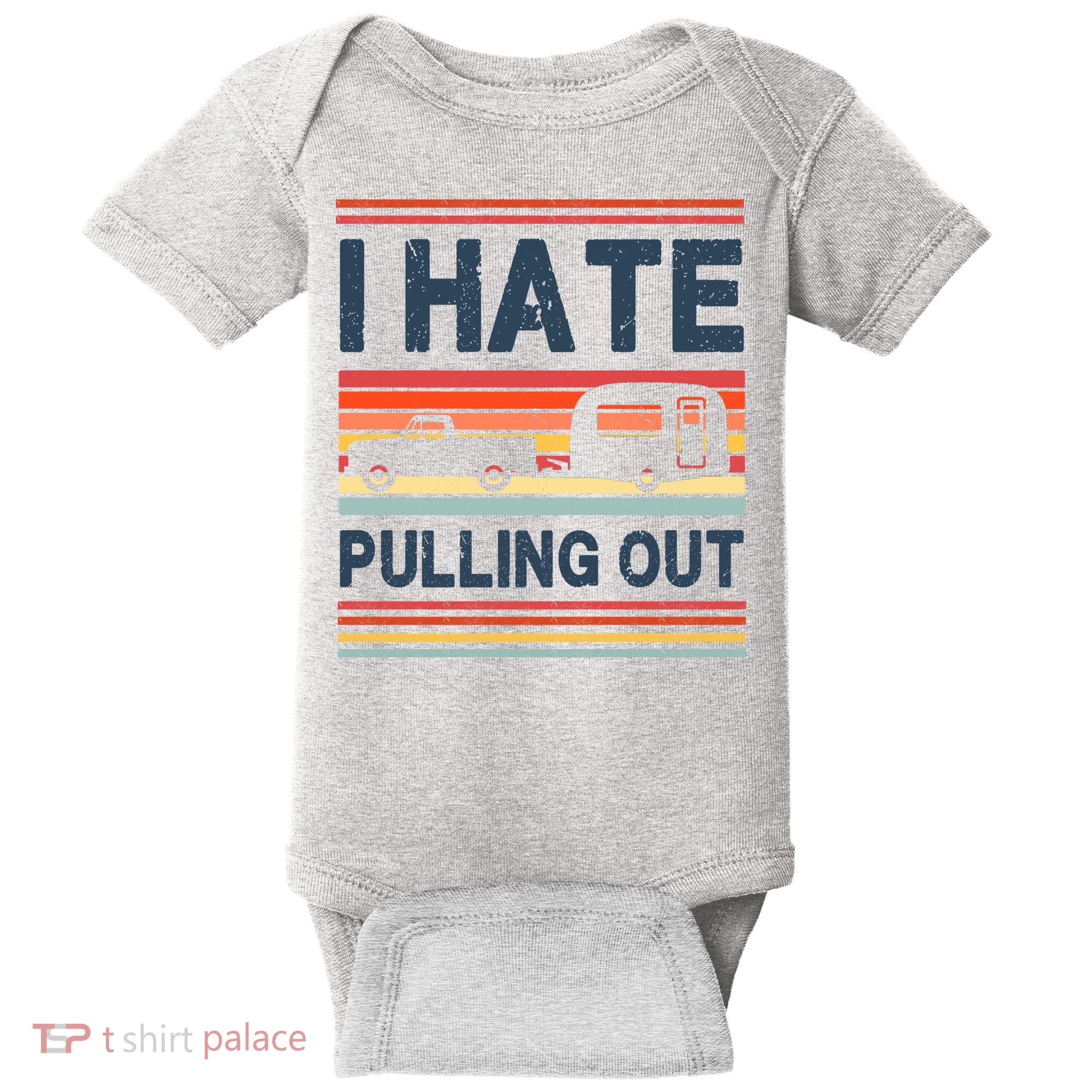 I Hate Pulling Out Caravan Baby Bodysuit