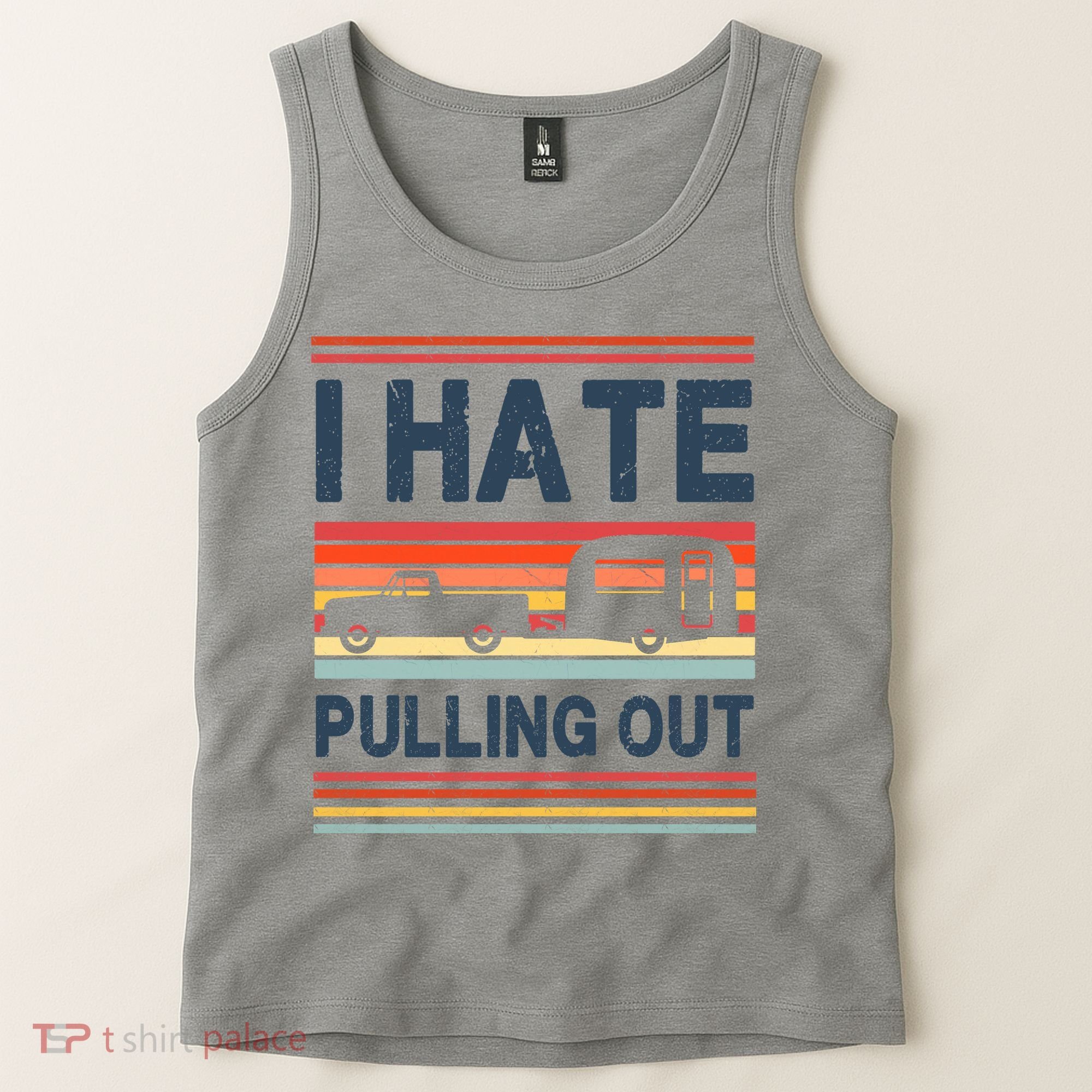I Hate Pulling Out Caravan Tank Top