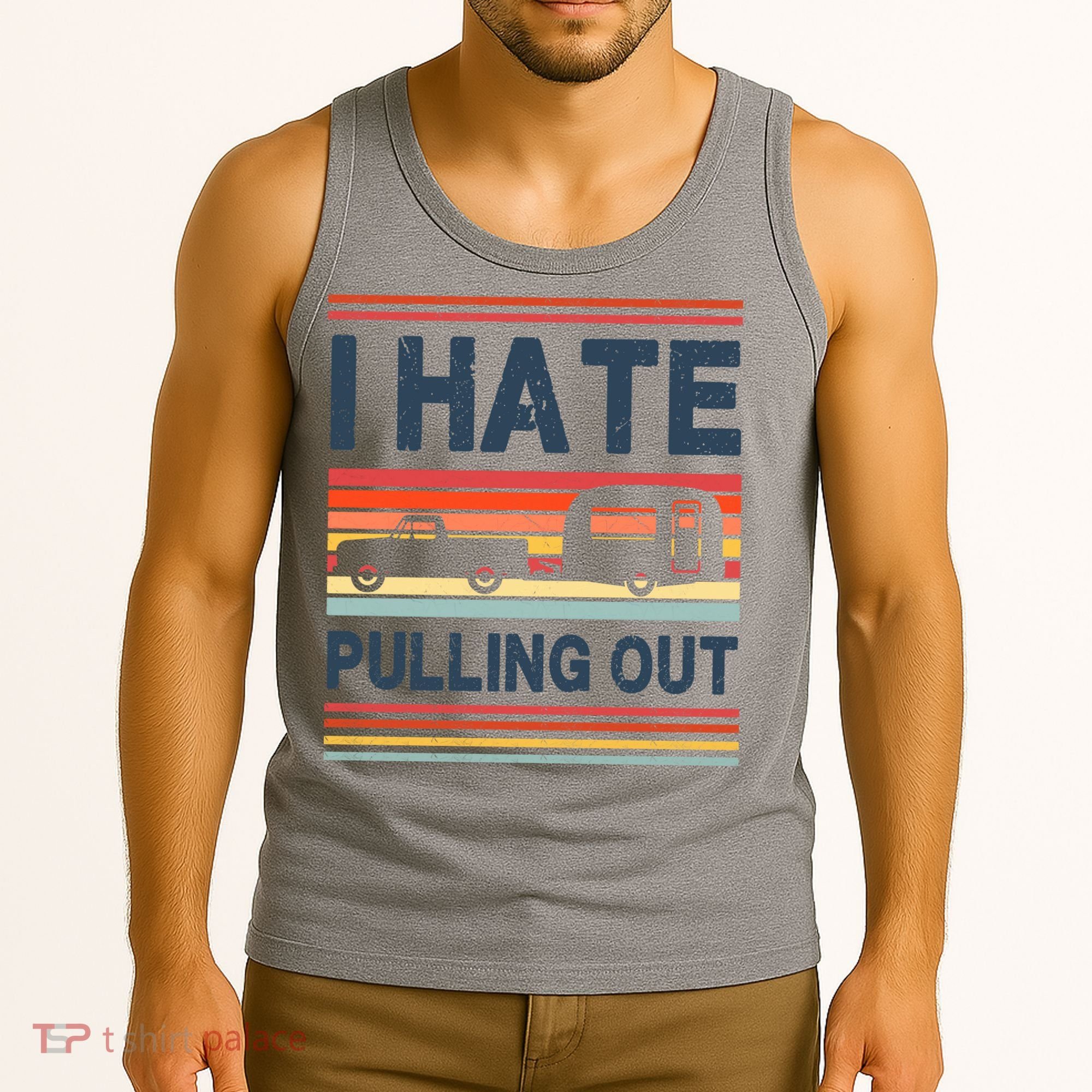 I Hate Pulling Out Caravan Tank Top