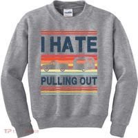 I Hate Pulling Out Caravan Kids Sweatshirt thumb 0