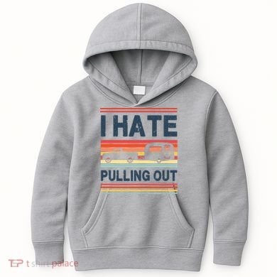 I Hate Pulling Out Caravan Kids Hoodie
