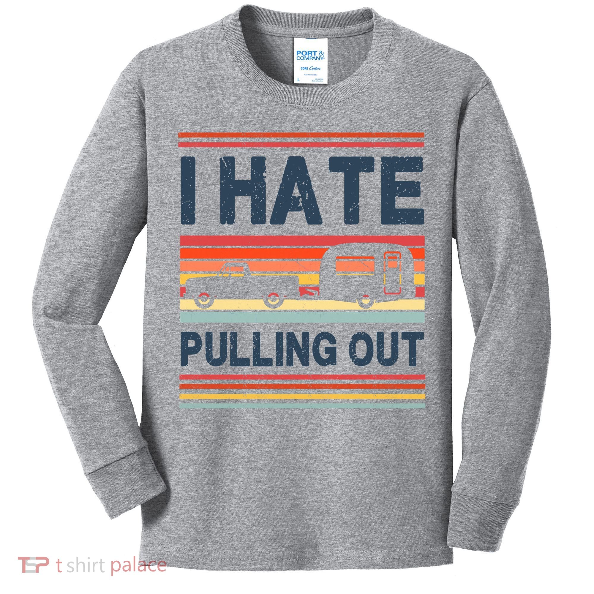 I Hate Pulling Out Caravan Kids Long Sleeve Shirt