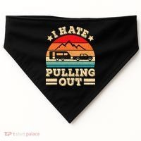 I Hate Pulling Out Funny Camping Trailer Retro Travel TShirt USA-Made Doggie Bandana thumb 0
