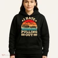 I Hate Pulling Out Funny Camping Trailer Retro Travel TShirt Hoodie thumb 5