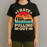 I Hate Pulling Out Funny Camping Trailer Retro Travel TShirt T-Shirt thumb 4