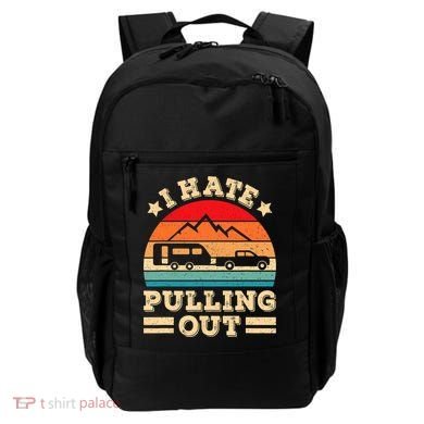 I Hate Pulling Out Funny Camping Trailer Retro Travel TShirt Backpack