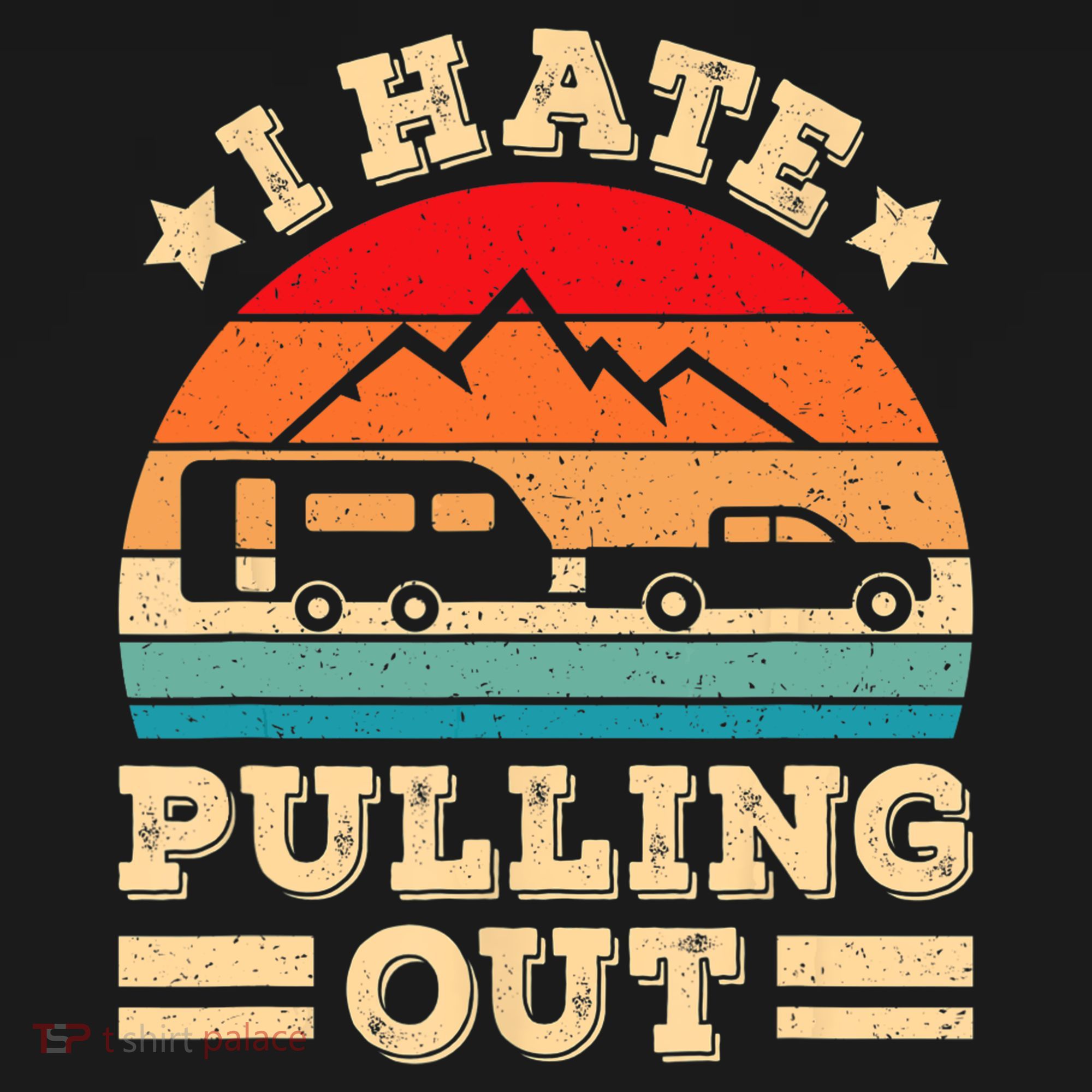 I Hate Pulling Out Funny Camping Trailer Retro Travel TShirt Pajama Set