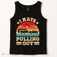 I Hate Pulling Out Funny Camping Trailer Retro Travel TShirt Tank Top thumb 2