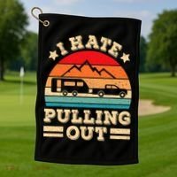 I Hate Pulling Out Funny Camping Trailer Retro Travel TShirt Golf Towel thumb 1