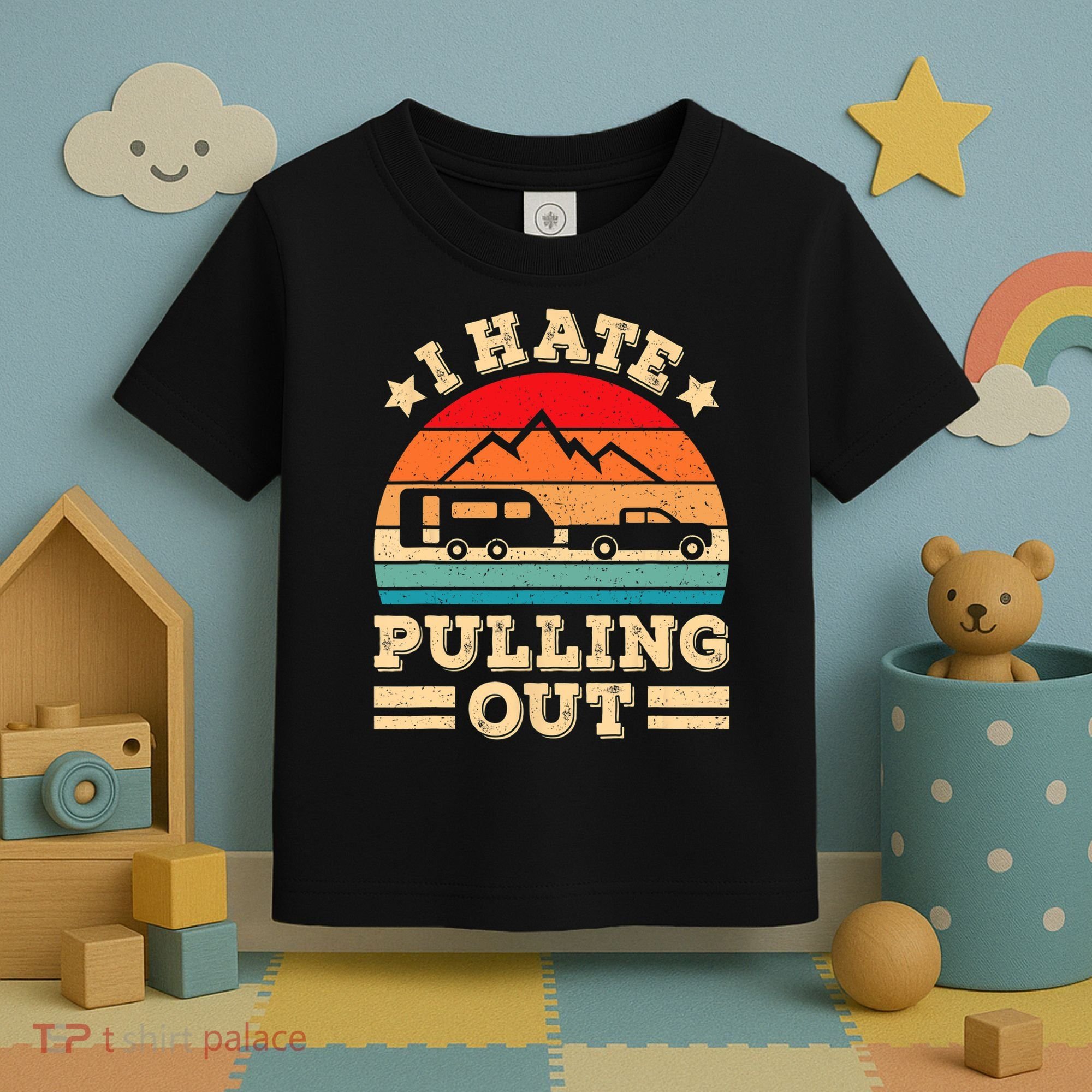 I Hate Pulling Out Funny Camping Trailer Retro Travel TShirt Toddler T-Shirt