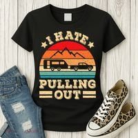 I Hate Pulling Out Funny Camping Trailer Retro Travel TShirt Women's T-Shirt thumb 3