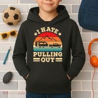 I Hate Pulling Out Funny Camping Trailer Retro Travel TShirt Kids Hoodie thumb 2