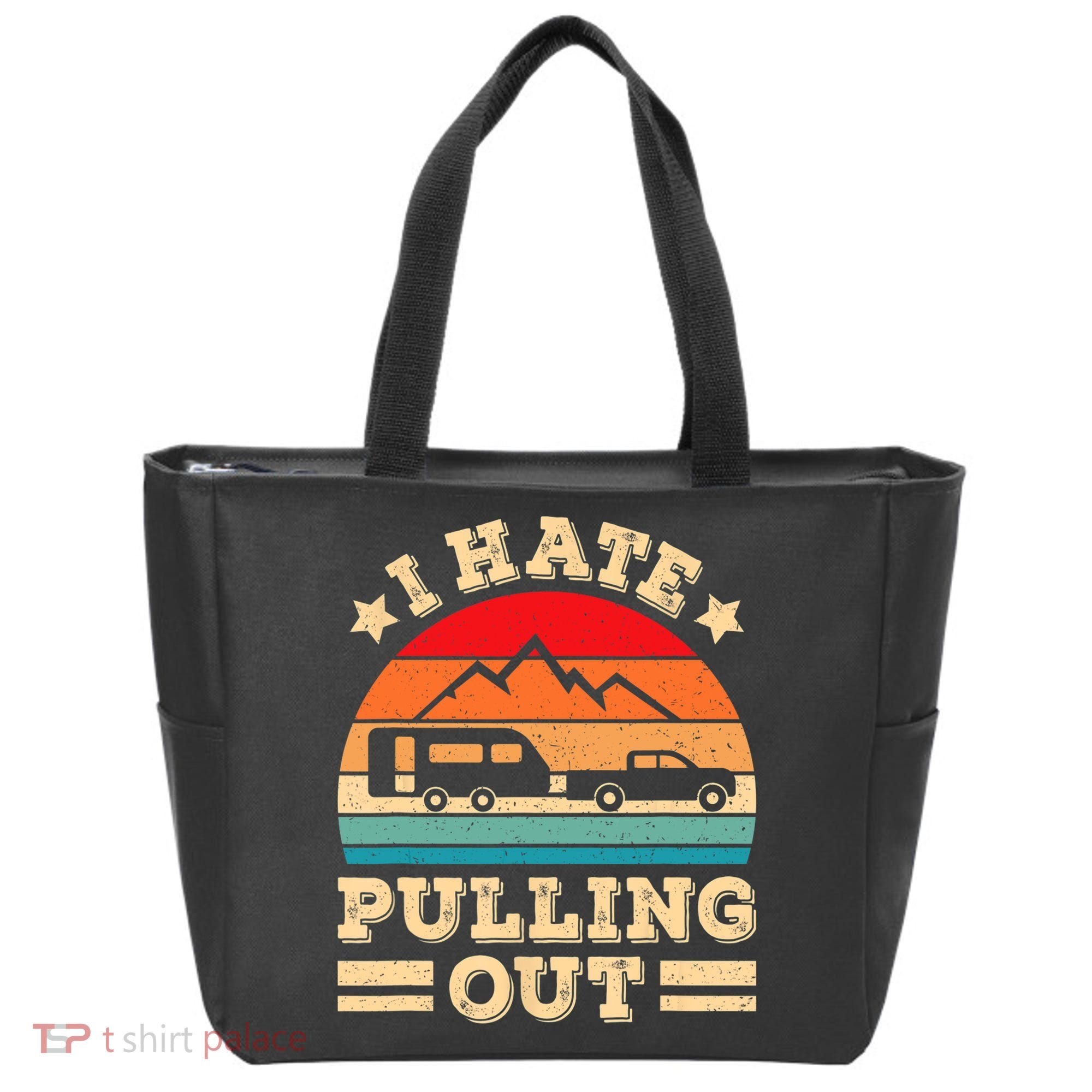 I Hate Pulling Out Funny Camping Trailer Retro Travel TShirt Tote Bag